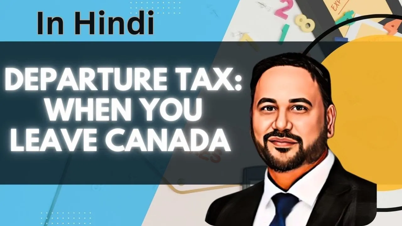 Departure Tax when you leave Canada Leaving Canada what could be the tax implications